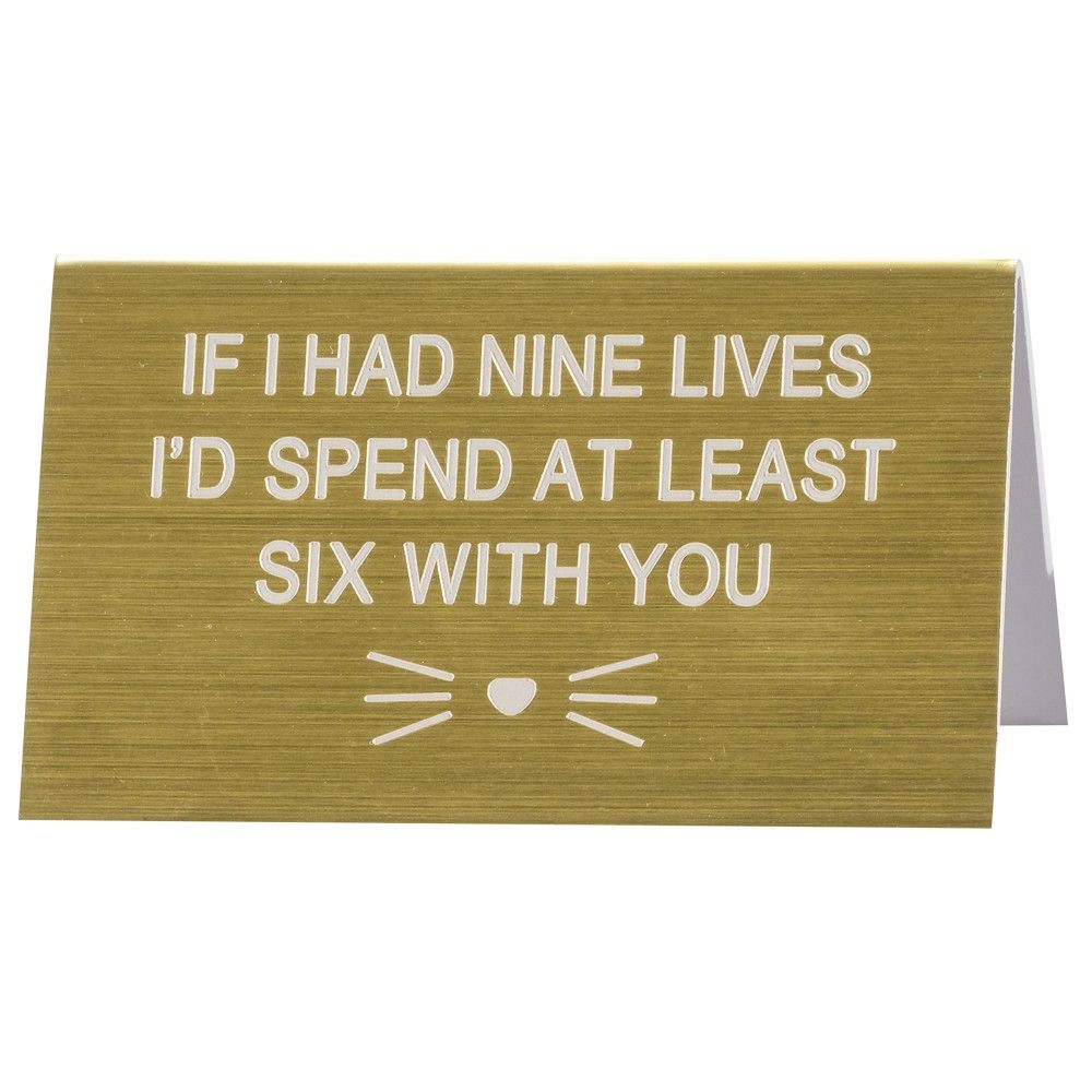 Desk Sign - Six lives with you